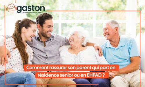 Lire la suite à propos de l’article Comment rassurer son parent qui part en résidence senior ou en EHPAD ?